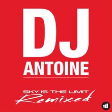 DJ Antoine: Sky Is the Limit (Remixed)