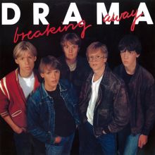 DRAMA: Breaking Away