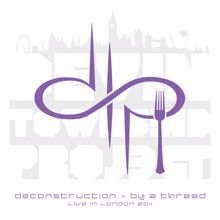 Devin Townsend Project: Deconstruction (Live in London Nov 12th, 2011)