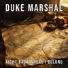 Duke Marshal: Right Back Where I Belong