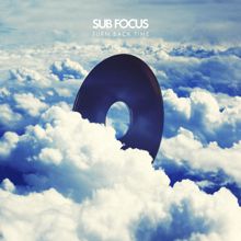 Sub Focus: Turn Back Time (Metrik Remix)