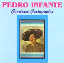 Pedro Infante: Canciones consagradas
