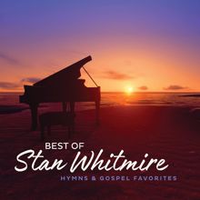 Stan Whitmire: Best Of Stan Whitmire: Hymns And Gospel Favorites