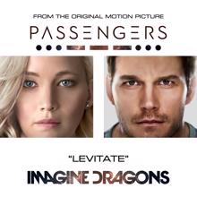 Imagine Dragons: Levitate (From The Original Motion Picture "Passengers")