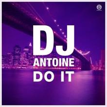 DJ Antoine: Do It (Extended Mix)