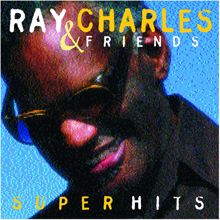Ray Charles: Ray Charles & Friends/Super Hits