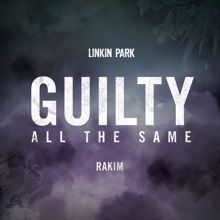 Linkin Park, Rakim: Guilty All the Same (feat. Rakim)