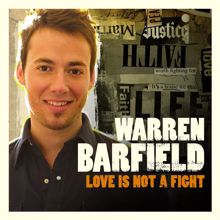 Warren Barfield: Love Is Not A Fight