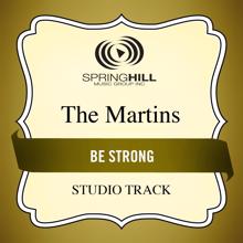 The Martins: Be Strong (Medium Key Performance Track With Background Vocals)
