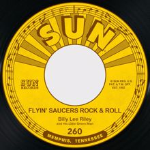 Billy Lee Riley: Flyin' Saucers Rock & Roll / I Want You Baby