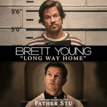 Brett Young: Long Way Home (From The Motion Picture "Father Stu")