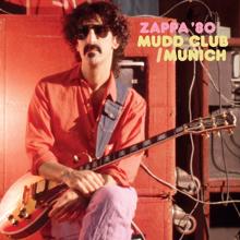 Frank Zappa: You Are What You Is (Live At Mudd Club, NYC, May 8, 1980)