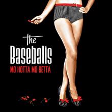 The Baseballs: Mo Hotta Mo Betta
