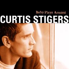 Curtis Stigers: Baby Plays Around (Album Version) (Baby Plays Around)