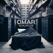 OMAR: SCHLAFLOS