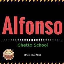 ALFONSO: Ghetto School