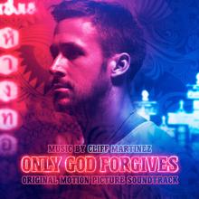 Cliff Martinez: Only God Forgives (Original Motion Picture Soundtrack)