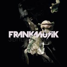 Frankmusik: 3 Little Words (Black Gardenia version)