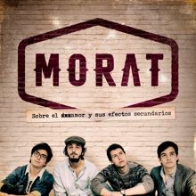 Morat: Sobre El Amor Y Sus Efectos Secundarios