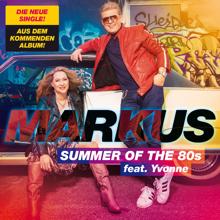 Markus: Summer of the 80s