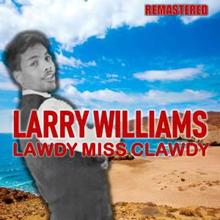 Larry Williams: Lawdy Miss Clawdy (Remastered)