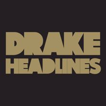 Drake: Headlines