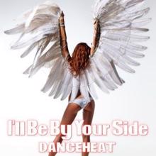 Danceheat: I'll Be by Your Side
