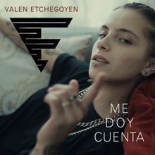 Valen Etchegoyen: Me Doy Cuenta