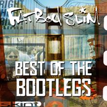 Fatboy Slim: Best of the Bootlegs