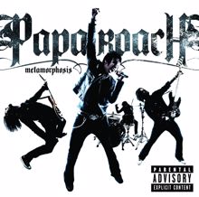 Papa Roach: Change Or Die (Album Version (Explicit))