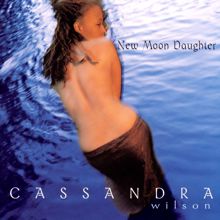 Cassandra Wilson: New Moon Daughter