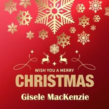 Gisele MacKenzie: Medley: Dans Cette Etable (In This Stable) / Les Agnes Dans Nos Campagnes [The Angels in Our Fields] / La Marche Des Rois [The March of the King]