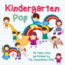 The Countdown Kids: Kindergarten Pop - 20 Chart Hits Performed by the Countdown Kids