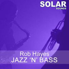 Rob Hayes: Jazz 'N' Bass