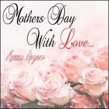 Kenny Rogers: Mothers Day with Love: Kenny Rogers