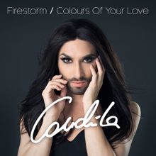 Conchita Wurst: Firestorm / Colours of Your Love
