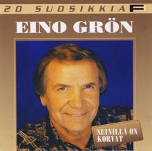 Eino Grön: 20 Suosikkia / Seinillä on korvat