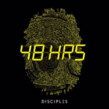 Disciples: 48HRS