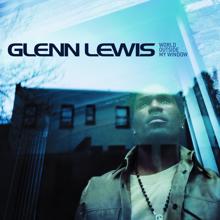 Glenn Lewis: World Outside My Window