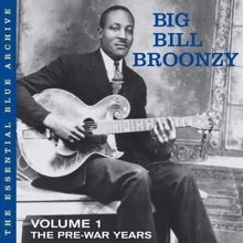 Big Bill Broonzy: Vol. 1: The Pre-War Years
