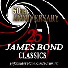 Movie Sounds Unlimited: 25 James Bond Classics - 50th Anniversary
