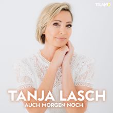 Tanja Lasch: Auch Morgen noch