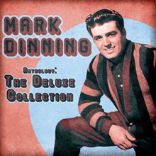 Mark Dinning: Anthology: The Deluxe Collection (Remastered)