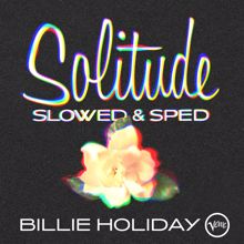 Billie Holiday: Solitude (Slowed & Sped)