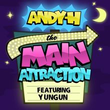 Andy H: The Main Attraction