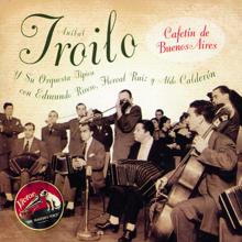 Aníbal Troilo Y Su Orquesta Típica: Tú