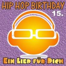 Ein Lied für Dich: Hip Hop Birthday: Zum 15. Geburtstag (Männliche Version)