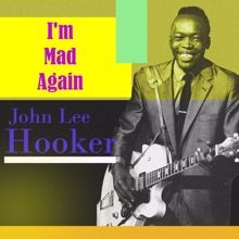 John Lee Hooker: I'm Mad Again