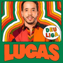 Lucas: Deu Liga