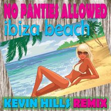 No Panties Allowed: Ibiza Beach